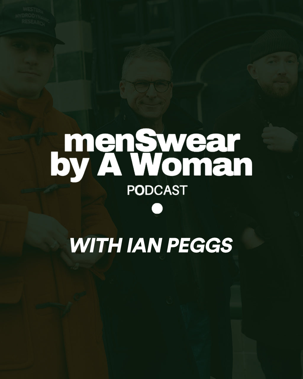 MENSWEAR BY A WOMAN PODCAST